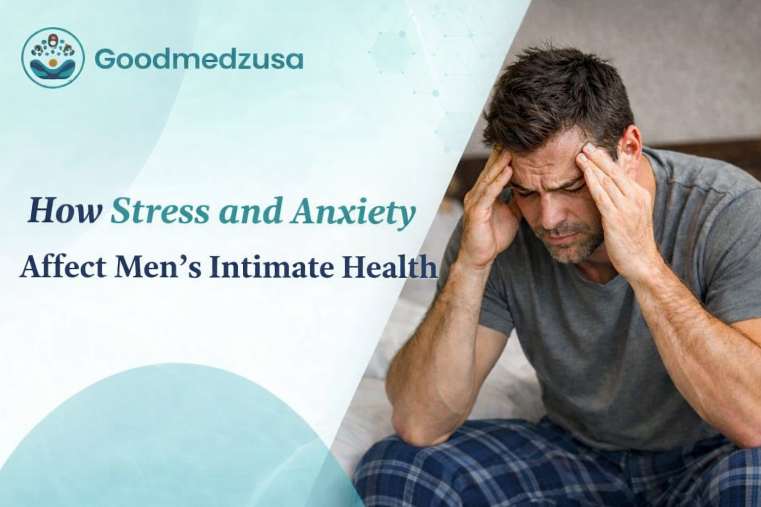 How stress and anxiety affect men’s intimate health and emotional well-being